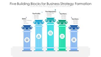 Five Building Blocks For Business Strategy Formation Ppt PowerPoint Presentation File Information PDF
