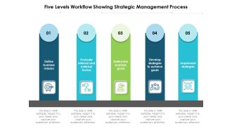 Five Levels Workflow Showing Strategic Management Process Ppt PowerPoint Presentation File Graphics PDF