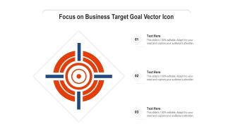 Focus On Business Target Goal Vector Icon Ppt PowerPoint Presentation Ideas Icons PDF