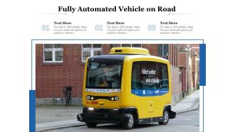 Fully Automated Vehicle On Road Ppt PowerPoint Presentation Outline Show PDF