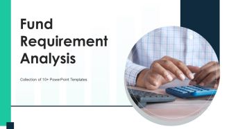 Fund Requirement Analysis Ppt PowerPoint Presentation Complete With Slides