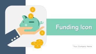 Funding Icon Financial Business Ppt PowerPoint Presentation Complete Deck With Slides