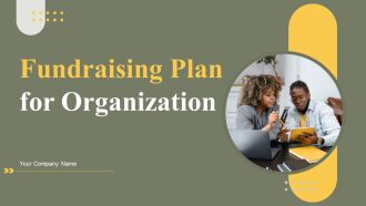 Fundraising Plan For Organization Ppt PowerPoint Presentation Complete Deck With Slides