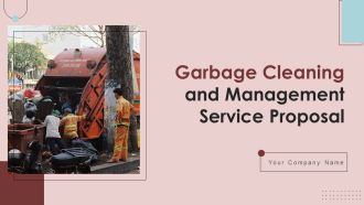Garbage Cleaning And Management Service Proposal Ppt PowerPoint Presentation Complete Deck With Slides