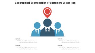 Geographical Segmentation Of Customers Vector Icon Ppt PowerPoint Presentation File Graphics PDF