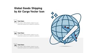 Global Goods Shipping By Air Cargo Vector Icon Ppt PowerPoint Presentation Professional Files PDF