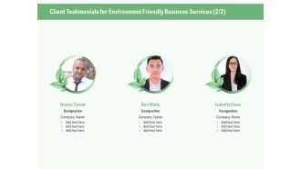 Green Business Client Testimonials For Environment Friendly Services Designation Ppt Inspiration Format Ideas PDF