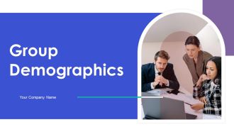 Group Demographics Ppt PowerPoint Presentation Complete Deck With Slides
