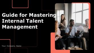 Guide For Mastering Internal Talent Management Ppt PowerPoint Presentation Complete Deck With Slides