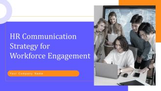 HR Communication Strategy For Workforce Engagement Ppt PowerPoint Presentation Complete With Slides