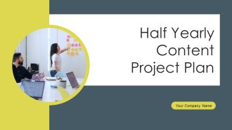 Half Yearly Content Project Plan Ppt PowerPoint Presentation Complete Deck With Slides