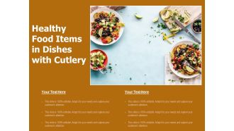 Healthy Food Items In Dishes With Cutlery Ppt PowerPoint Presentation Model Graphics Design PDF