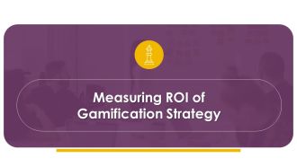 How Build Gamification Advertising Plan Measuring ROI Of Gamification Strategy Ppt Icon Elements PDF