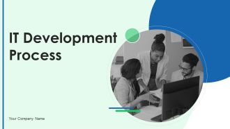 IT Development Process Ppt PowerPoint Presentation Complete Deck With Slides