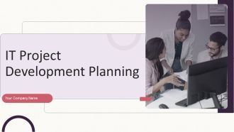 IT Project Development Planning Ppt PowerPoint Presentation Complete Deck With Slides