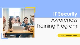 IT Security Awareness Training Program Ppt PowerPoint Presentation Complete Deck With Slides