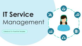 IT Service Management Ppt PowerPoint Presentation Complete With Slides