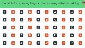 Icon Slide For Capturing Target Customers Using Offline Advertising Designs PDF
