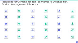 Icons Slide For Contents For Best Techniques To Enhance New Product Management Efficiency Graphics PDF