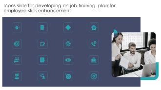 Icons Slide For Developing On Job Training Plan For Employee Skills Enhancement Introduction PDF