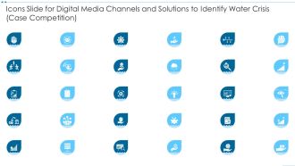 Icons Slide For Digital Media Channels And Solutions To Identify Water Crisis Case Competition Pictures PDF