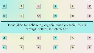Icons Slide For Enhancing Organic Reach On Social Media Through Better User Interaction Guidelines PDF