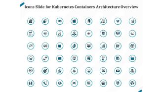 Icons Slide For Kubernetes Containers Architecture Overview Ppt Portfolio Topics PDF