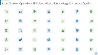Icons Slide For Operational Efficiency Execution Strategy Improve Quality Slides PDF