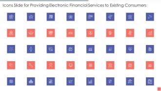 Icons Slide For Providing Electronic Financial Services To Existing Consumers Microsoft PDF