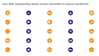 Icons Slide Implementing Robotic Process Automation To Improve Productivity Infographics PDF