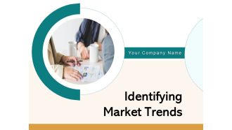 Identifying Market Trends Ppt PowerPoint Presentation Complete Deck With Slides