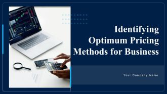 Identifying Optimum Pricing Methods For Business Ppt PowerPoint Presentation Complete With Slides