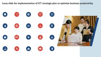Implementation Of ICT Strategic Plan To Optimize Business Productivity Icons Slide Designs PDF