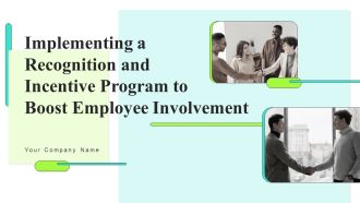 Implementing A Recognition And Incentive Program To Boost Employee Involvement Ppt PowerPoint Presentation Complete Deck With Slides