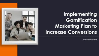Implementing Gamification Marketing Plan To Increase Conversions Ppt PowerPoint Presentation Complete Deck With Slides