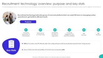 Improving Technology Based Recruitment Technology Overview Purpose And Key Stats Summary PDF