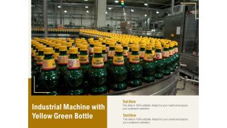 Industrial Machine With Yellow Green Bottle Ppt PowerPoint Presentation Topics PDF