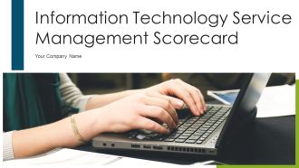 Information Technology Service Management Scorecard Ppt PowerPoint Presentation Complete Deck With Slides