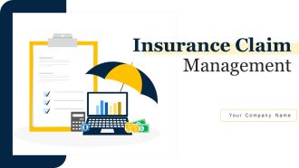 Insurance Claim Management Ppt PowerPoint Presentation Complete Deck With Slides