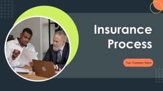 Insurance Process Ppt PowerPoint Presentation Complete Deck With Slides