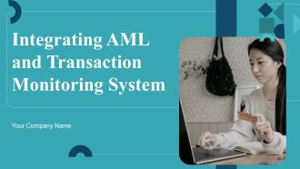 Integrating AML And Transaction Monitoring System Ppt PowerPoint Presentation Complete Deck With Slides