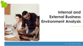 Internal And External Business Environment Analysis Ppt PowerPoint Presentation Complete Deck With Slides