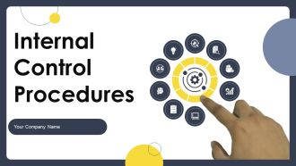 Internal Control Procedures Ppt PowerPoint Presentation Complete Deck With Slides