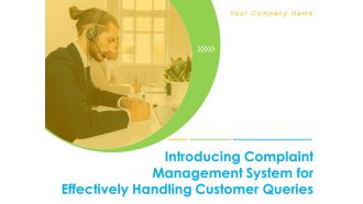 Introducing Complaint Management System For Effectively Handling Customer Queries Ppt PowerPoint Presentation Complete Deck With Slides