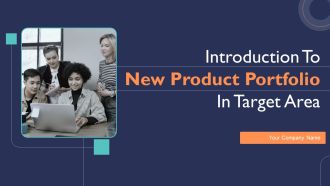 Introduction To New Product Portfolio In Target Area Ppt PowerPoint Presentation Complete Deck With Slides