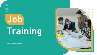 Job Training Ppt PowerPoint Presentation Complete Deck With Slides