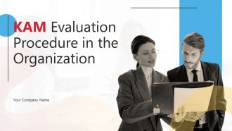KAM Evaluation Procedure In The Organization Ppt PowerPoint Presentation Complete Deck With Slides