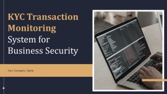 KYC Transaction Monitoring System For Business Security Ppt PowerPoint Presentation Complete Deck With Slides