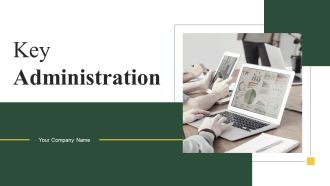 Key Administration Ppt PowerPoint Presentation Complete Deck With Slides