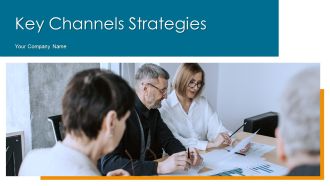 Key Channels Strategies Ppt PowerPoint Presentation Complete Deck With Slides